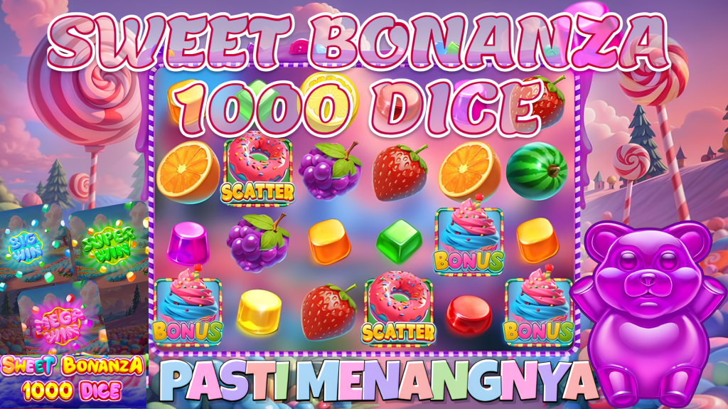 Main Sweet Bonanza 1000 Dice pasti cuan